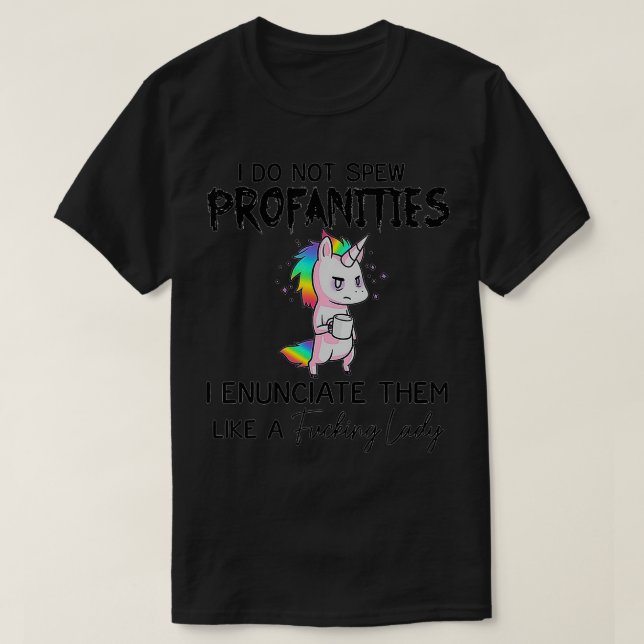 Unicorn I Dont SProfanities I Enuncities. T Shirt (Design framsida)