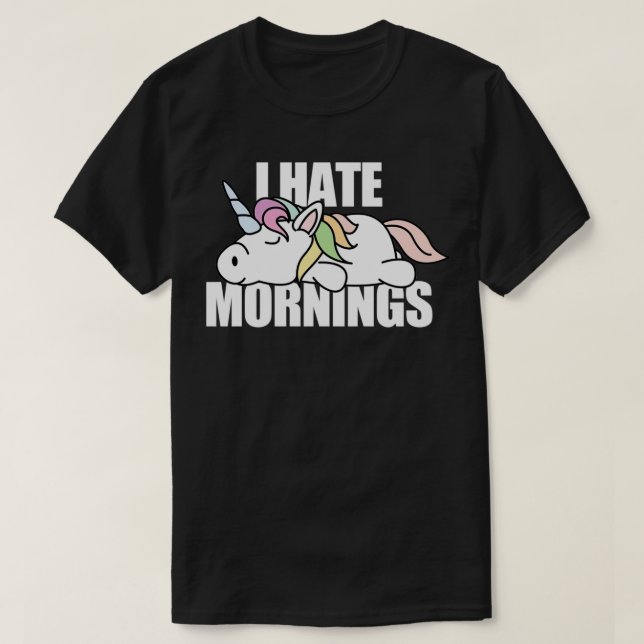 Unicorn I Hate Mornings T Shirt (Design framsida)