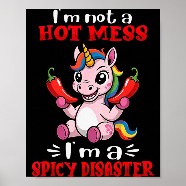 Unicorn I'm Not A Hot Mess I'm A Scy Disaster  Poster (Framsidan)