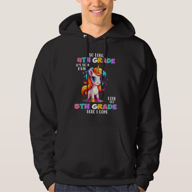 Unicorn So Long 4th Grade Look Out 5th Grade Here  Hoodie (Framsida)