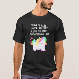 Unicorn Sugar is Sweet Lemons är Tart Magic Myt T Shirt
