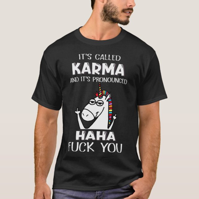 Unicorns det heter Karma och det är pojkvän T Shirt (Framsida)