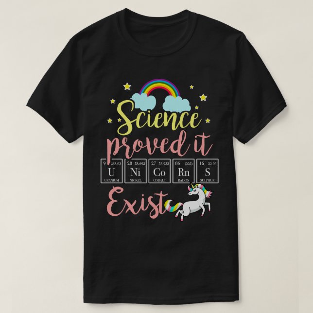 Unicorns Exist Science bevisade det T Shirt (Design framsida)