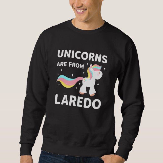 Unicorns kommer från Laredo Texas Resident Tx Loca Lång Ärmad Tröja (Framsida)