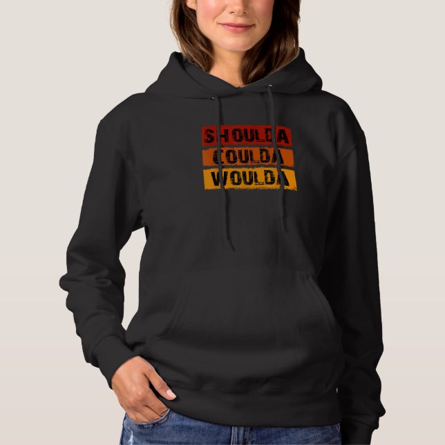 Unik design för Shoulda Coulda Woulda T Shirt (Framsida)