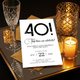 Unik, minimalistisk Spara datum 40:e födelsedag Inbjudningar