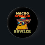 Unik Nacho Genomsnittlig Bowlareare tiocenterfunkt Knapp<br><div class="desc">Unikt Nacho Genomsnittligt Bowlareare tiocenternyppling 1</div>