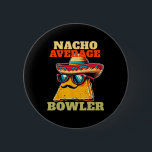 Unik Nacho Genomsnittlig Bowlareare tiocenterfunkt Knapp<br><div class="desc">Unikt Nacho Genomsnittligt Bowlareare tiocenternyppling 1</div>