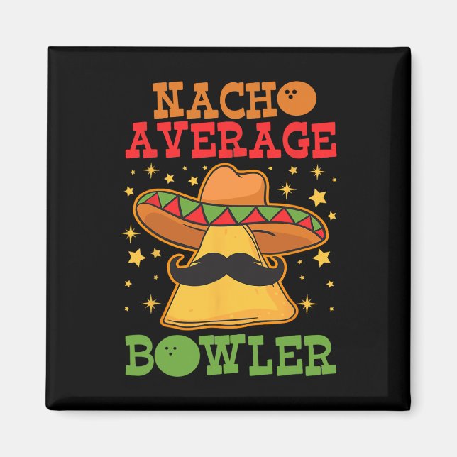 Unik Nacho Genomsnittlig Bowlareare tiocenterfunkt Magnet (Framsidan)