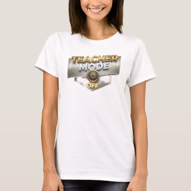 Unikt guld TEACH MODE OFF Kreativ tryck T Shirt (Framsida)