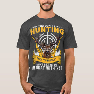 UniOm du inte gillar jakt gillar du mig. T Shirt
