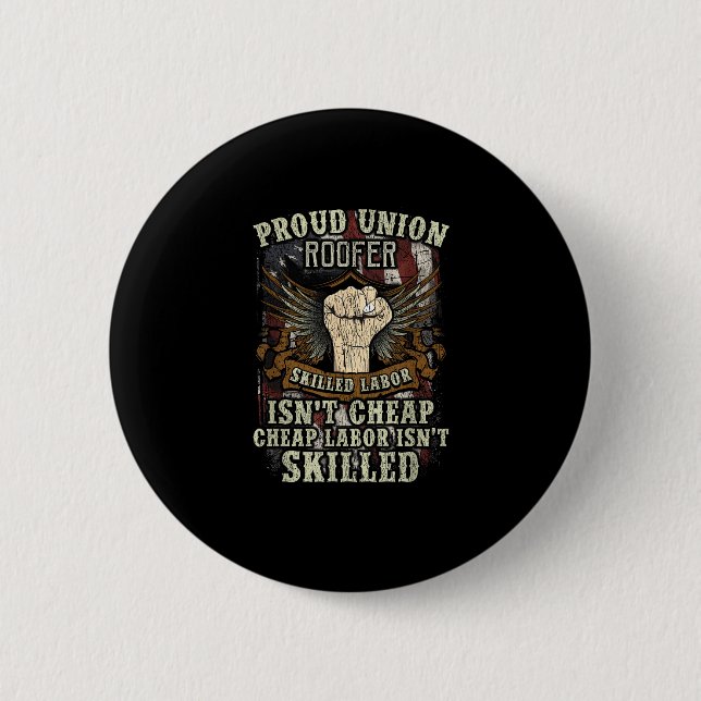 Union Roofer Shirt Proud - Skilled Labour är inte  Knapp (Framsida)