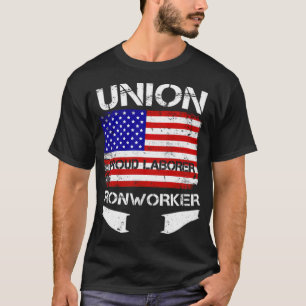 Union Strong Ironworking Proud Labor American bake T Shirt
