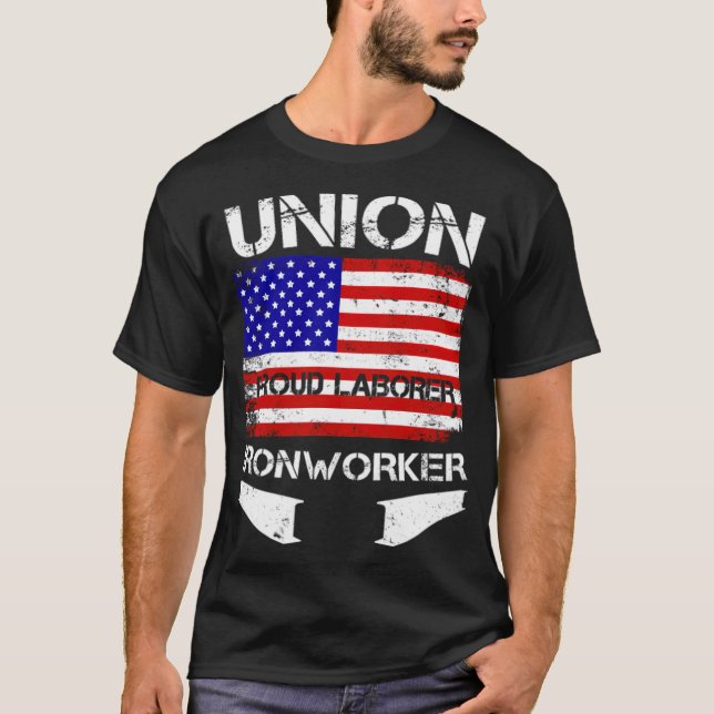 Union Strong Ironworking Proud Labor American bake T Shirt (Framsida)