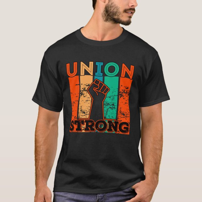 Union Strong Union Worker union workers Labor Day T Shirt (Framsida)