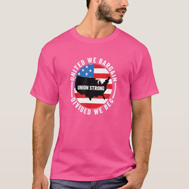 Union Worker United We Bargain delade upp oss Beg  T Shirt (Framsida)