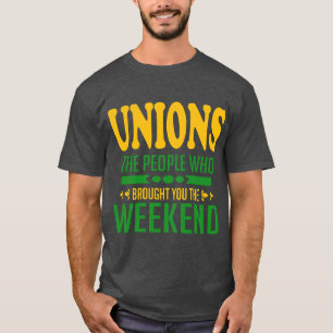 Unioner: De som tog er till Helg T Shirt