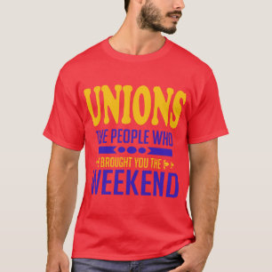 Unioner: De som tog er till Helg T Shirt