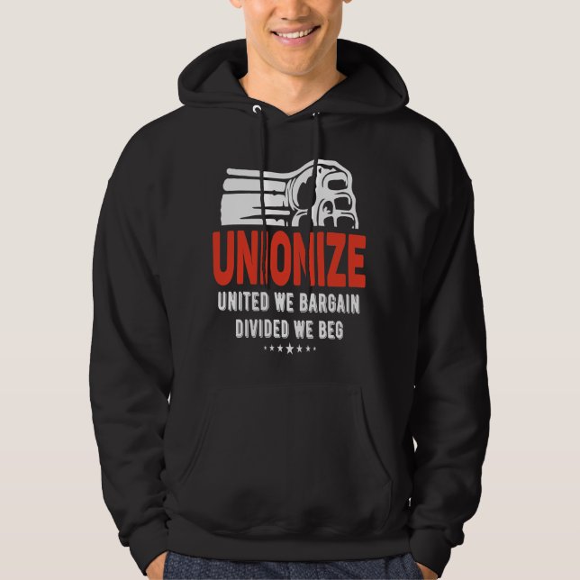 Unionize - United We Bargain, divided we Beg Hoodie (Framsida)