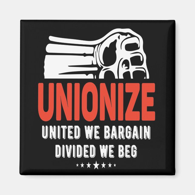 Unionize - United We Bargain, divided we Beg Magnet (Framsidan)