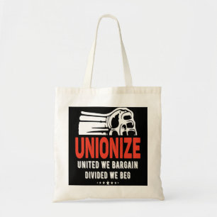 Unionize - United We Bargain, divided we Beg Tygkasse