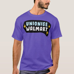 Unionize Walmart1 T Shirt