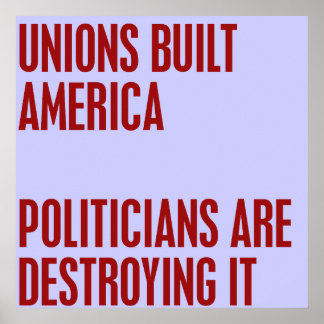 Unions Byggde Amerika. Politikar förstörs i Poster