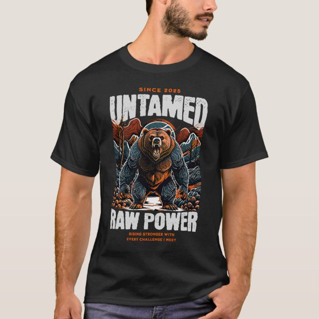 Unique and Powerful Bear Motivational Artwork  T Shirt (Framsida)