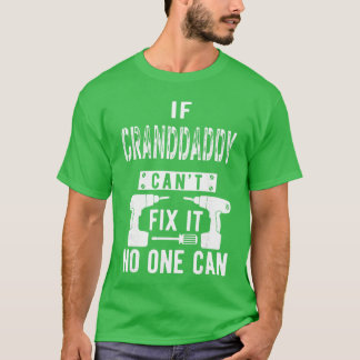 Unique Christmas Birthday Shop Granddaddy Cant Fi  T Shirt