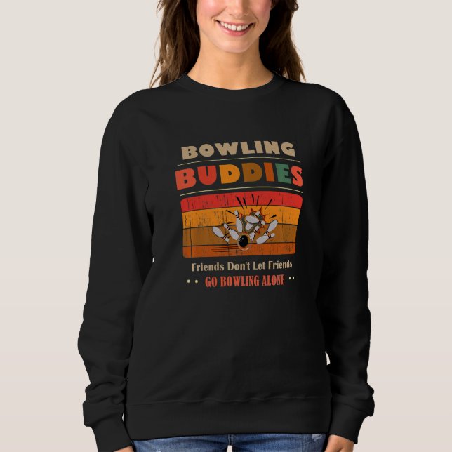 Unique Funny Buddies Friends Don't Go Alone Bowlin T Shirt (Framsida)