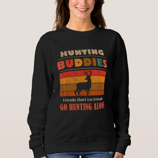 Unique Funny Buddies Friends Don't Go Alone Huntin T Shirt (Framsida)