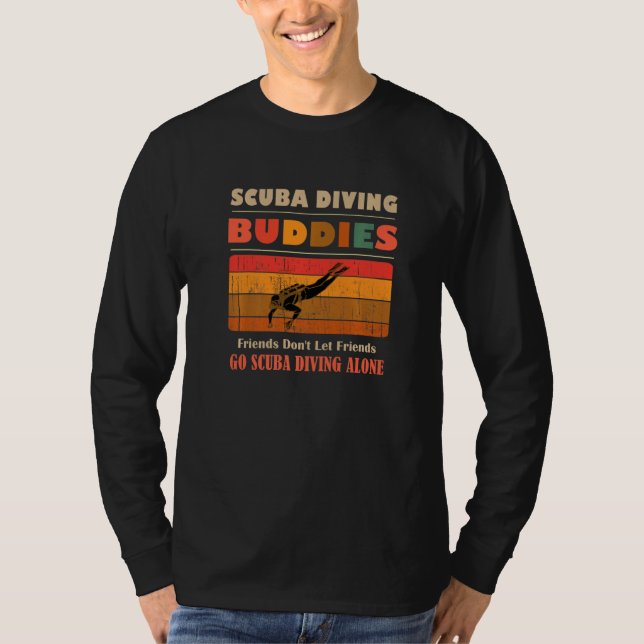 Unique Funny Buddies Friends Don't Go Alone Scuba  T Shirt (Framsida)