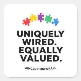 Uniquely Wired Equally Valued Awareness Art Fyrkantigt Klistermärke