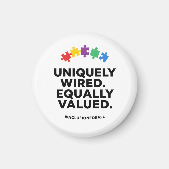 Uniquely Wired Equally Valued Awareness Art Magnet (Framsidan)