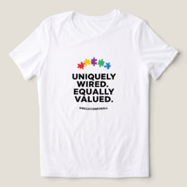 Uniquely Wired Equally Valued Awareness Art T Shirt