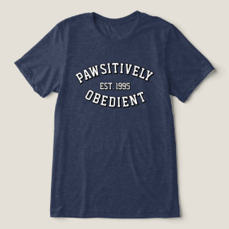 Unisex PAWSitively Obedient T-Shirt 