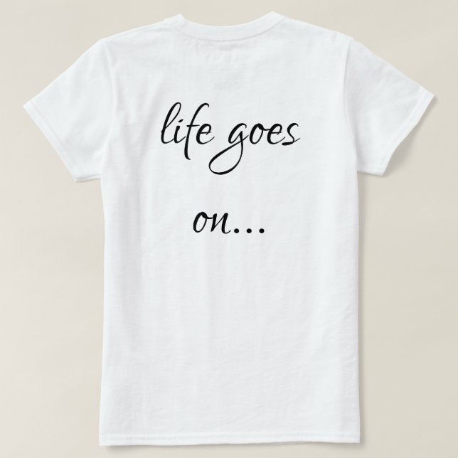 Unisex T-shirt life goes on... (Design baksida)