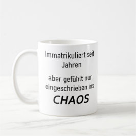 Unispruch "immatrikuliert ins Chaos" Studenten Kaffemugg