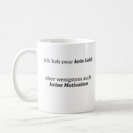 Unispruch "kein Geld, keine Motivation" Studenten Kaffemugg