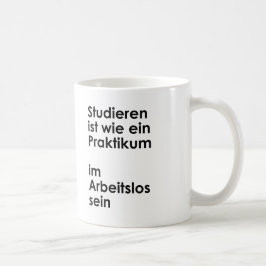 Unispruch "Praktikum im Arbeitslossein" Studenten Kaffemugg