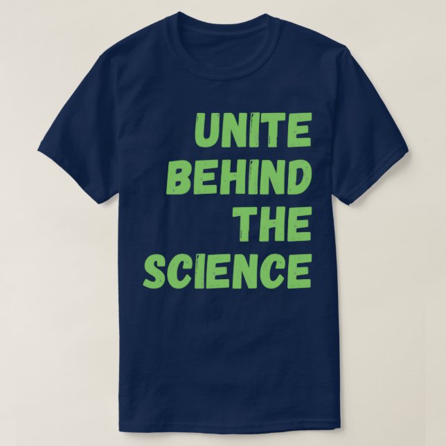 Unite Behind the Science 14 T Shirt (Design framsida)
