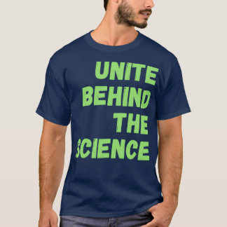 Unite Behind the Science 14 T Shirt