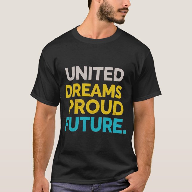 United Dreams Proud Future | Tshirt T Shirt (Framsida)