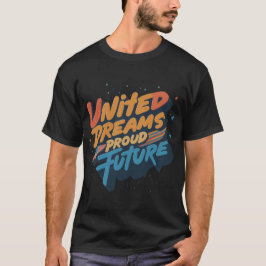 United Dreams Proud Future | Tshirt T Shirt
