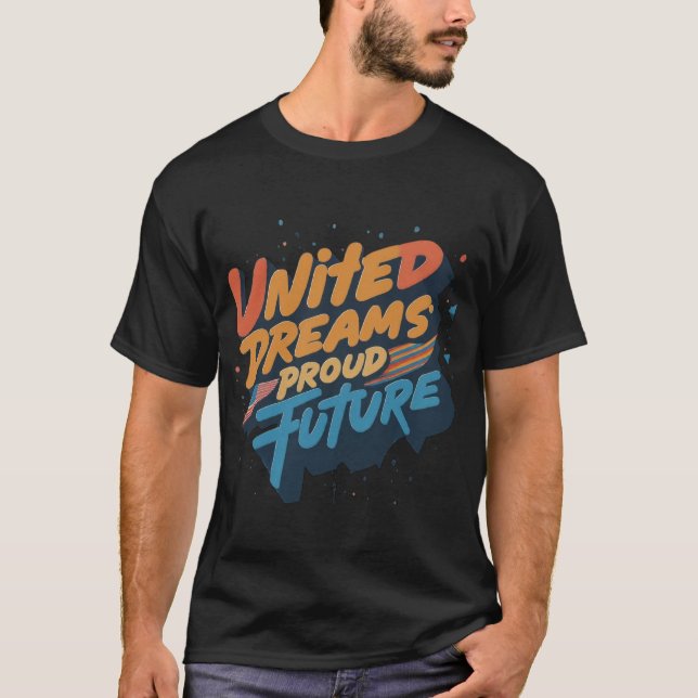 United Dreams Proud Future | Tshirt T Shirt (Framsida)