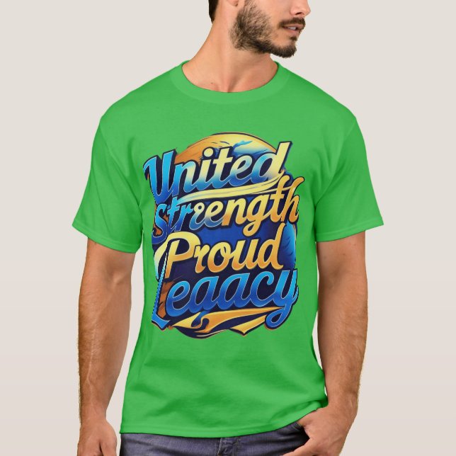 United Strength, Proud Legacy T-Shirt (Framsida)