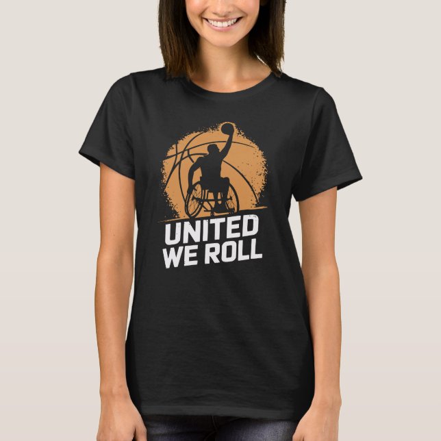 United We Roll - Wheelchair Basketball T Shirt (Framsida)