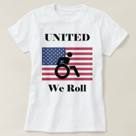 United We Roll - Wheelcourt & American Flagga Tee Shirt