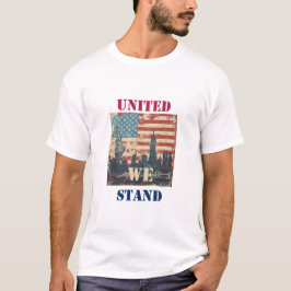 United we stand - American Patriotic Design T Shirt