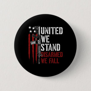 United we stand Disarm We Fall Gun Högers Amerika Knapp